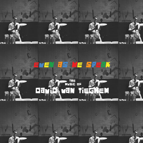 David Van Tieghem: Even as We Speak: The Music of David Van Tieghem [ Vinyl ]