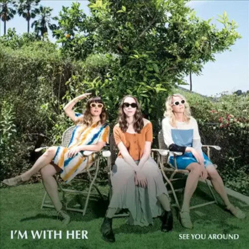 I'm with Her: See You Around [ Vinyl ]