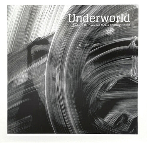 Underworld: Barbara Barbara We Face A Shining Future [ Vinyl ]