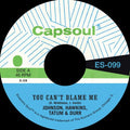 Johnson Hawkins Tatum & Durr: You Can't Blame Me B/W You're All I Need to Make It - 7-INCH SINGLE