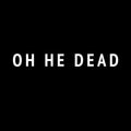 Oh He Dead: Oh He Dead - VINYL