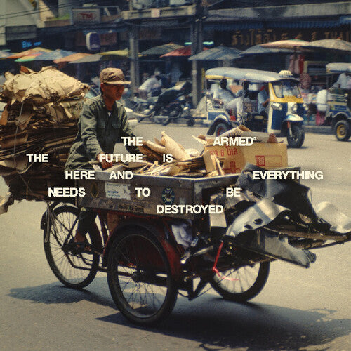 Armed: The Future Is Here And Everything Needs To Be Destroyed [ Vinyl ]