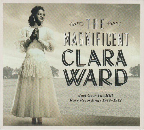 Clara Ward: The Magnificent Clara Ward - Rare Recordings 1949-1972 - Compact Disc