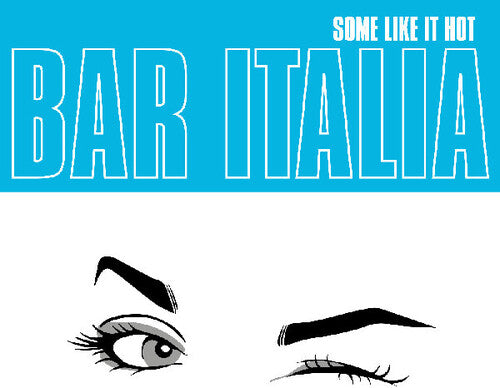 Bar Italia: Some Like It Hot [ Vinyl ]