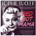 Sophie Tucker: Red Hot Mama: All The Hits And More 1911-37 - CD