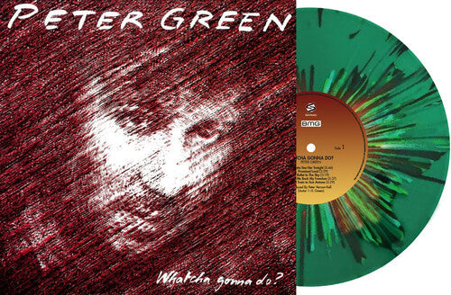 Peter Green: Whatcha Gonna Do - Limited Splatter Green Vinyl [ Vinyl ]