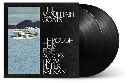 The Mountain Goats: Through This Fire Across From Peter Balkan [ Vinyl ]