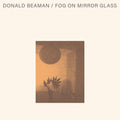 Donald Beaman: Fog On Mirror Glass  / Vinyl Record