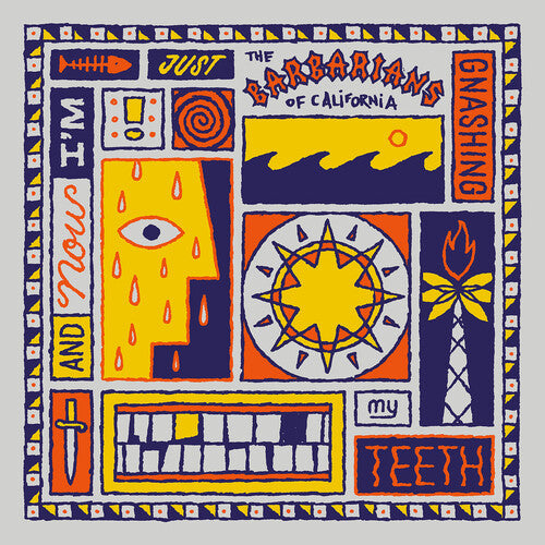 The Barbarians Of California: And Now I'm Just Gnashing My Teeth [ Vinyl ]