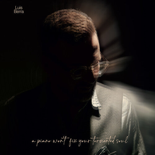 Luis Berra: A piano won't fix your tormented soul [ Vinyl ]