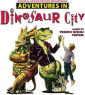Fredric Ensign Teetsel: Adventures In Dinosaur City (Original Soundtrack) - CD