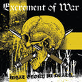 Excrement of War: What Glory In Death... - VINYL