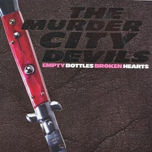 Murder City Devils: Empty Bottles, Broken Hearts [ Vinyl ]