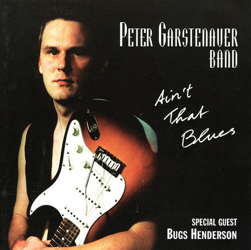 Peter Garstenauer: Ain't That Blues - Compact Disc