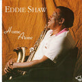 Eddie Shaw: Home Alone - Compact Disc