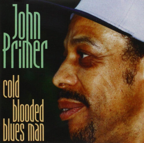 John Primer: Cold Blooded Blues Man - Compact Disc