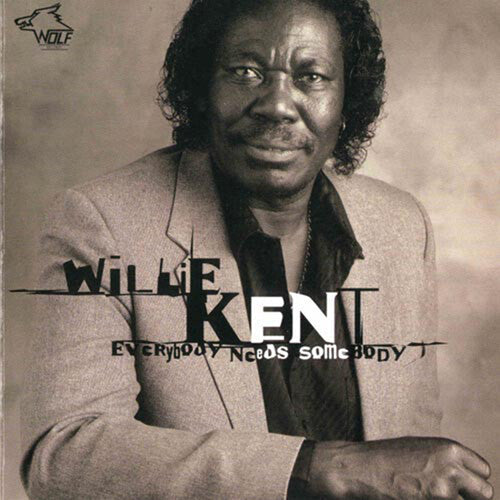 Willie Kent: Everybody Needs Somebody - Compact Disc