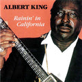 Albert King: Rainin in California - Compact Disc