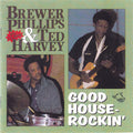 Phillips, Brewer / Harvey, Ted: Good House-Rockin' - Compact Disc