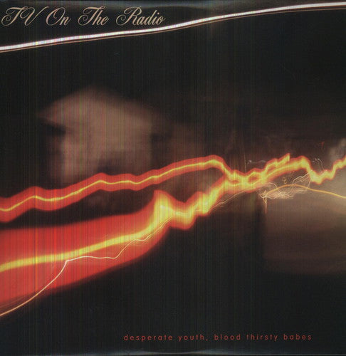 TV on the Radio: Desperate Youth Blood Thirsty Babes [ Vinyl ]
