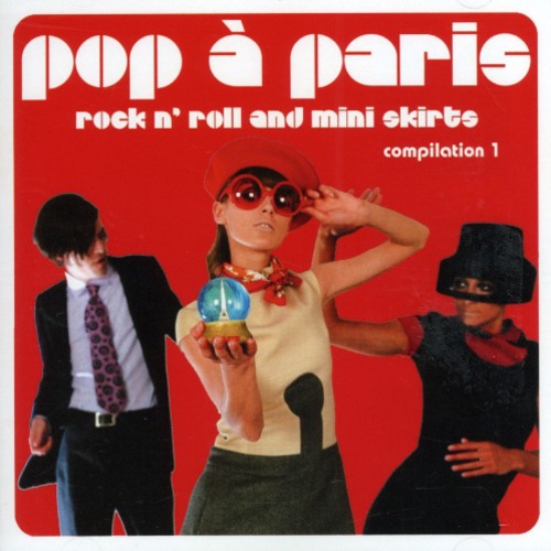 Various Artists: Pop A Paris: Rock & Roll and Mini Skirts, Vol. 1 - CD