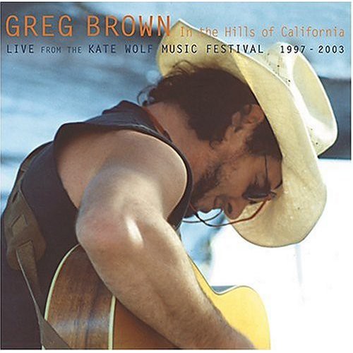 Greg Brown: Brown, Greg : In the Hills of California - Compact Disc