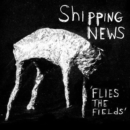 Shipping News: Flies the Fields [ Vinyl ]