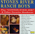Stones River Ranch Boys: Play Cotton Eyed Joe & Other Hits - Compact Disc