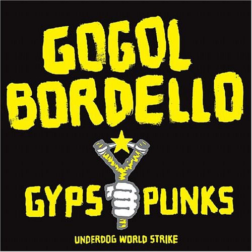 Gogol Bordello: Gypsy Punks Underdog World Strike [ Vinyl ]