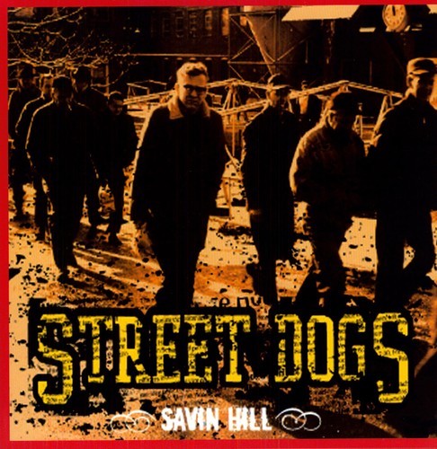 Street Dogs: Savin Hill [ Vinyl ]