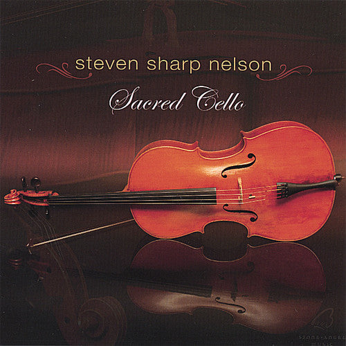 Steven Sharp Nelson: Sacred Cello - Compact Disc